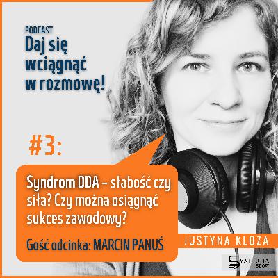 dswwr #3 - Syndrom DDA – słabość czy siła? Czy można osiągnąć sukces zawodowy?