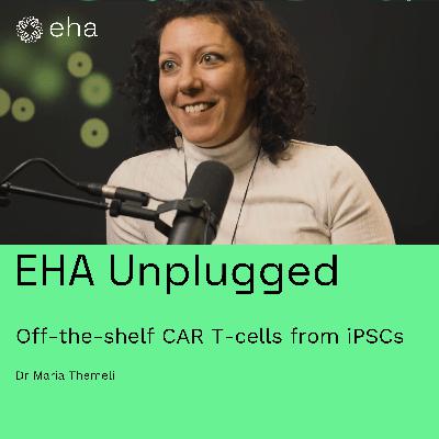Off-the-shelf CAR T-cells from iPSCs (with Prof Maria Themeli)