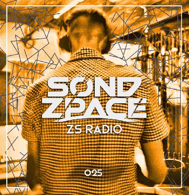 Sond Zpace - ZS Radio 025 Sond Zpace - ZS Radio 025