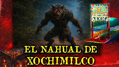 EL NAHUAL DE XOCHIMILCO