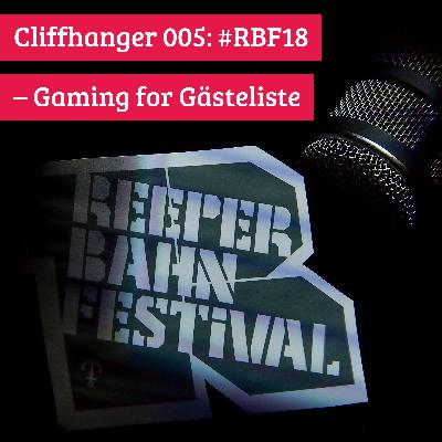 Cliffhanger 005: Reeperbahn Festival 18 – Gaming for Gästeliste