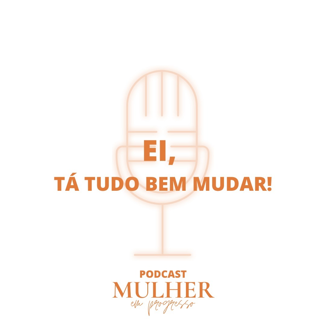 #02 - Tá tudo bem mudar!