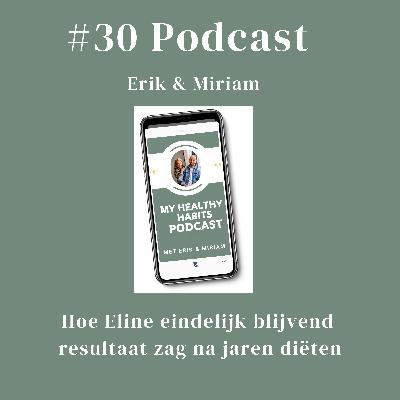 #30 Hoe Eline stopte met diëten en tóch afviel