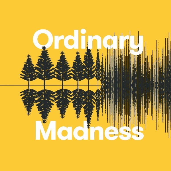 Ordinary Madness Podcast