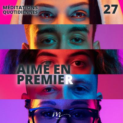 Aimé en premier - Le Monde à l'envers Méditation 27 - 1 Jean 4.7-19 - Jérémie Chamard - Eglise M Aimé en premier - Le Monde à l'envers Méditation 27 - 1 Jean 4.7-19 - Jérémie Chamard - Eglise M