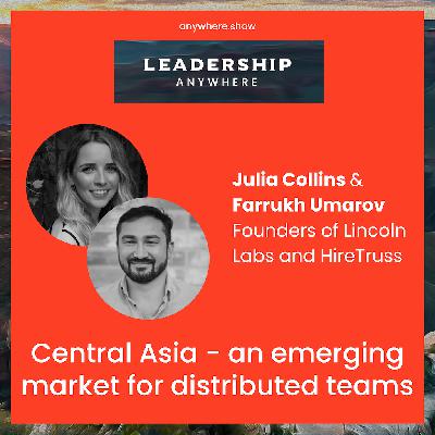 EP053 - Central Asia - an emerging market for distributed teams with Julia Collins and Farrukh Umarov from HireTruss