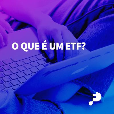 O que é um ETF?