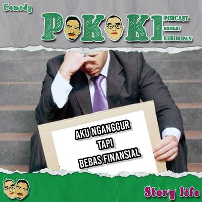 EPS 58 : BEBAS FINANSIAL ALA PENGANGGURAN