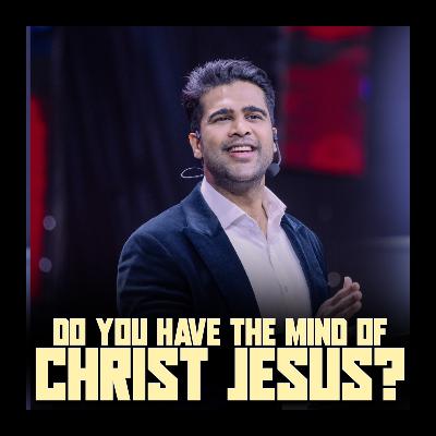 Do you have the mind of Christ Jesus?