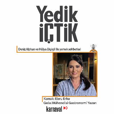064 - Yedik İçtik -  Ebru Erke