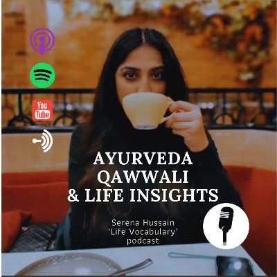 What is Ayurveda? Sufi devotional music - Qawwali - and other life insights