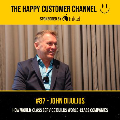 EP. 87 - John DiJulius | How World-Class Service Builds World-Class Companies