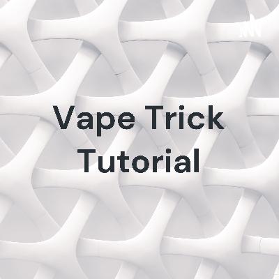 Vape Trick Tutorial - How to Ghost Inhale