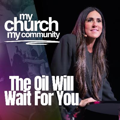 The Oil Will Wait For You The Oil Will Wait For You
