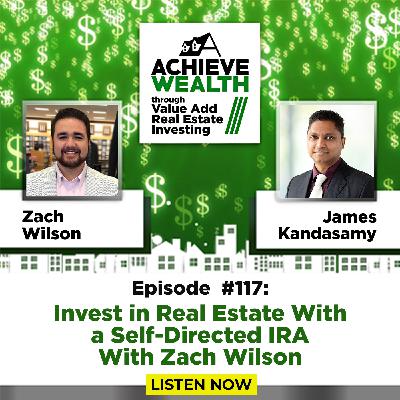 Invest In Real Estate With A Self-Directed IRA With Zach Wilson
