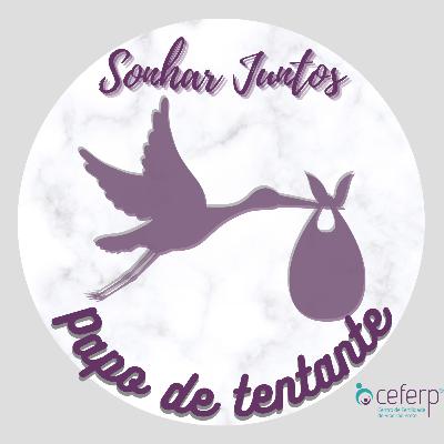 Ep. 11 - Sonhar Juntos: Doação e Recepção de Óvulos Ep. 11 - Sonhar Juntos: Doação e Recepção de Óvulos
