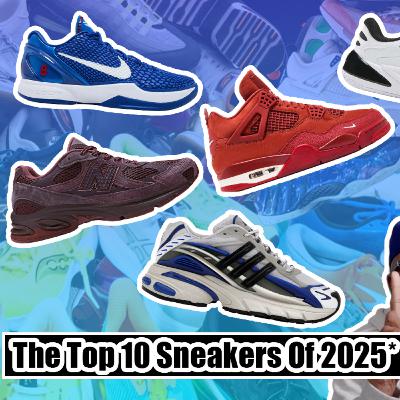 The Top 10 Sneakers Of 2025* - 2 Hard 2 Pass Podcast - Episode 068