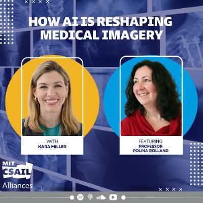 How AI is Reshaping Medical Imagery with MIT CSAIL Professor Polina Golland How AI is Reshaping Medical Imagery with MIT CSAIL Professor Polina Golland