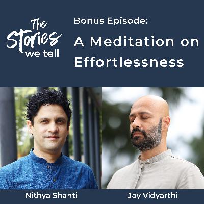 Bonus: A Meditation on Effortlessness with Jay Vidyarthi