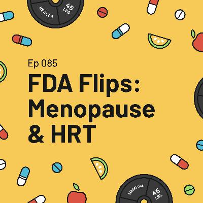 FDA Flips: Menopause & HRT