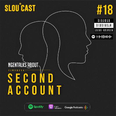 #18 NGENTALKS ABOUT SECOND ACCOUNT