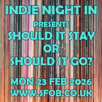 Indie Night In presents Should It Stay or Should It Go EP3
