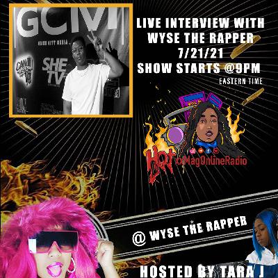 HotxxMagOnlineRadio LIVE Wyse The Rapper | Hosted By Tara J HotxxMagOnlineRadio LIVE Wyse The Rapper | Hosted By Tara J
