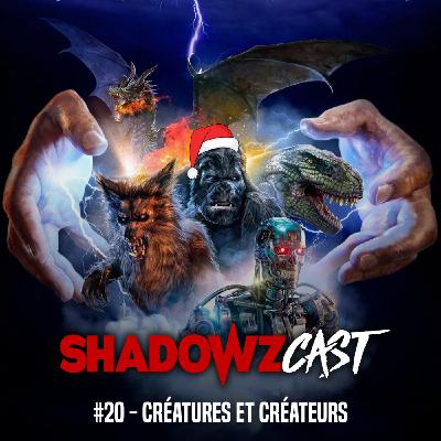#20 - Créatures et créateurs