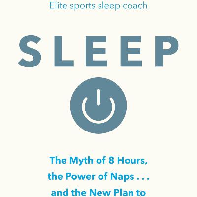 SLEEP：Redefine Your Rest, for Success in Work, Sport and Life