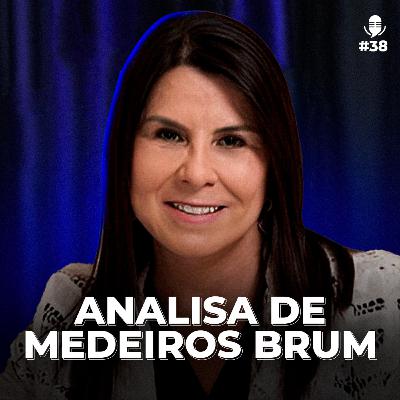 #38 O que a voz pioneira do endomarketing tem a dizer? | com Analisa de Medeiros Brum