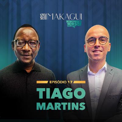 EP 17 - DESAFIOS PARA DESENVOLVIMENTO DE UM NEGÓCIO GLOBAL | TIAGO MARTINS