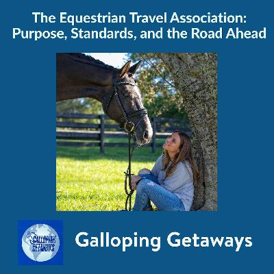 The Equestrian Travel Association: Purpose, Standards, and the Road Ahead The Equestrian Travel Association: Purpose, Standards, and the Road Ahead