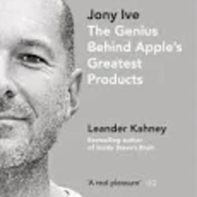 Jony Ive: The Genius Behind Apple's Greatest Products Jony Ive: The Genius Behind Apple's Greatest Products