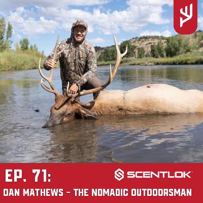 Ep. 71: Dan Mathews - The Nomadic Outdoorsman Ep. 71: Dan Mathews - The Nomadic Outdoorsman