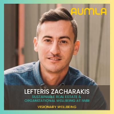 53. Certifying Well-Being: Transforming Workplace Health, Productivity, and Social Sustainability with Lefteris Zacharakis 53. Certifying Well-Being: Transforming Workplace Health, Productivity, and Social Sustainability with Lefteris Zacharakis