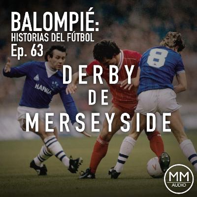 Ep. 63 - El Derbi de Merseyside