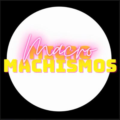 Micro (MACRO) machismos Micro (MACRO) machismos