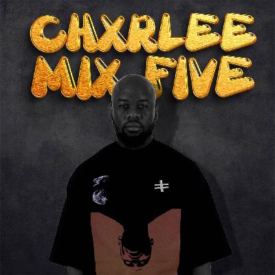 ChxrleeMixFive