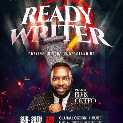 THE READY WRITER (PRAYING IN YOUR UNDERSTANDING) - PASTOR ELVIS OKHIFO THE READY WRITER (PRAYING IN YOUR UNDERSTANDING) - PASTOR ELVIS OKHIFO