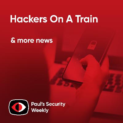 Hackers On A Train - PSW #883