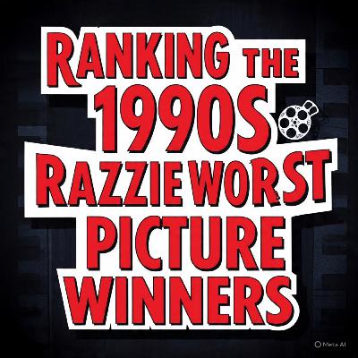 Ranking the 1990's Razzie Worst Picture Winners Ranking the 1990's Razzie Worst Picture Winners