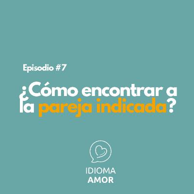 ¿Cómo encontrar a la pareja indicada?