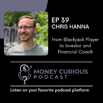 39. From Blackjack Player to Investor and Financial Coach with Chris Hanna