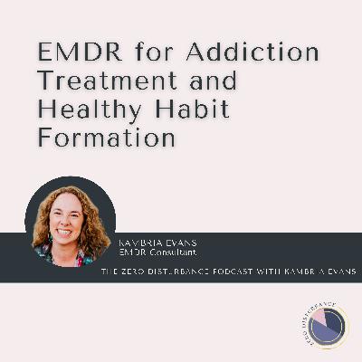 78: EMDR for Addiction Treatment and Healthy Habit Formation [Dumb Things Therapists Say Series]