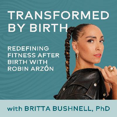 Redefining Fitness After Birth with Robin Arzón