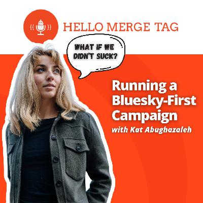Running a Bluesky-First Campaign with Kat Abughazaleh