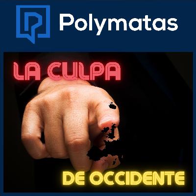 #90 La Culpa de Occidente