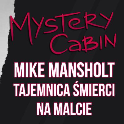 Mike Mansholt - co się stało z nastolatkiem na Malcie? - Mystery Cabin