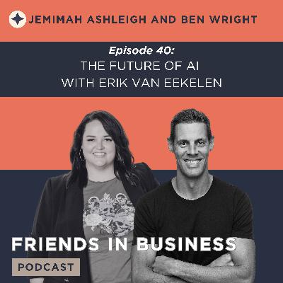 Episode 40: The Future of AI with Erik van Eekelen