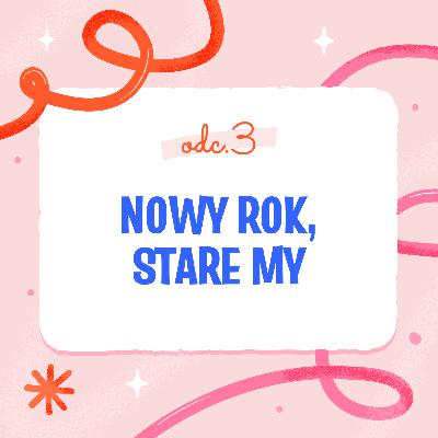 Nowy rok, stare my